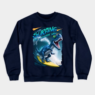 Surfing the extinction wave Crewneck Sweatshirt